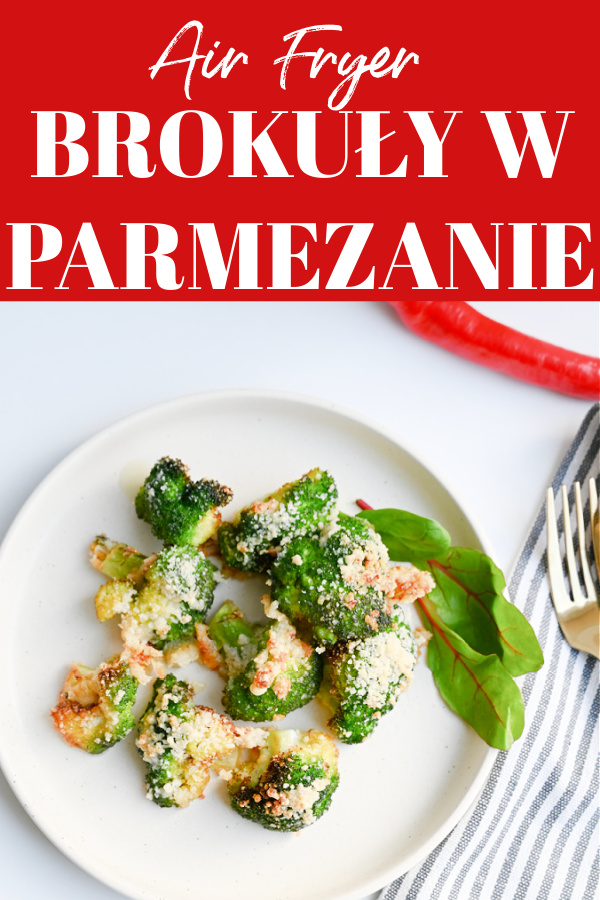 Kolaż pinterestowy brokuły z parmezanem i czosnkiem w Air Fryerze COSORI z napisem i prezentacją dania