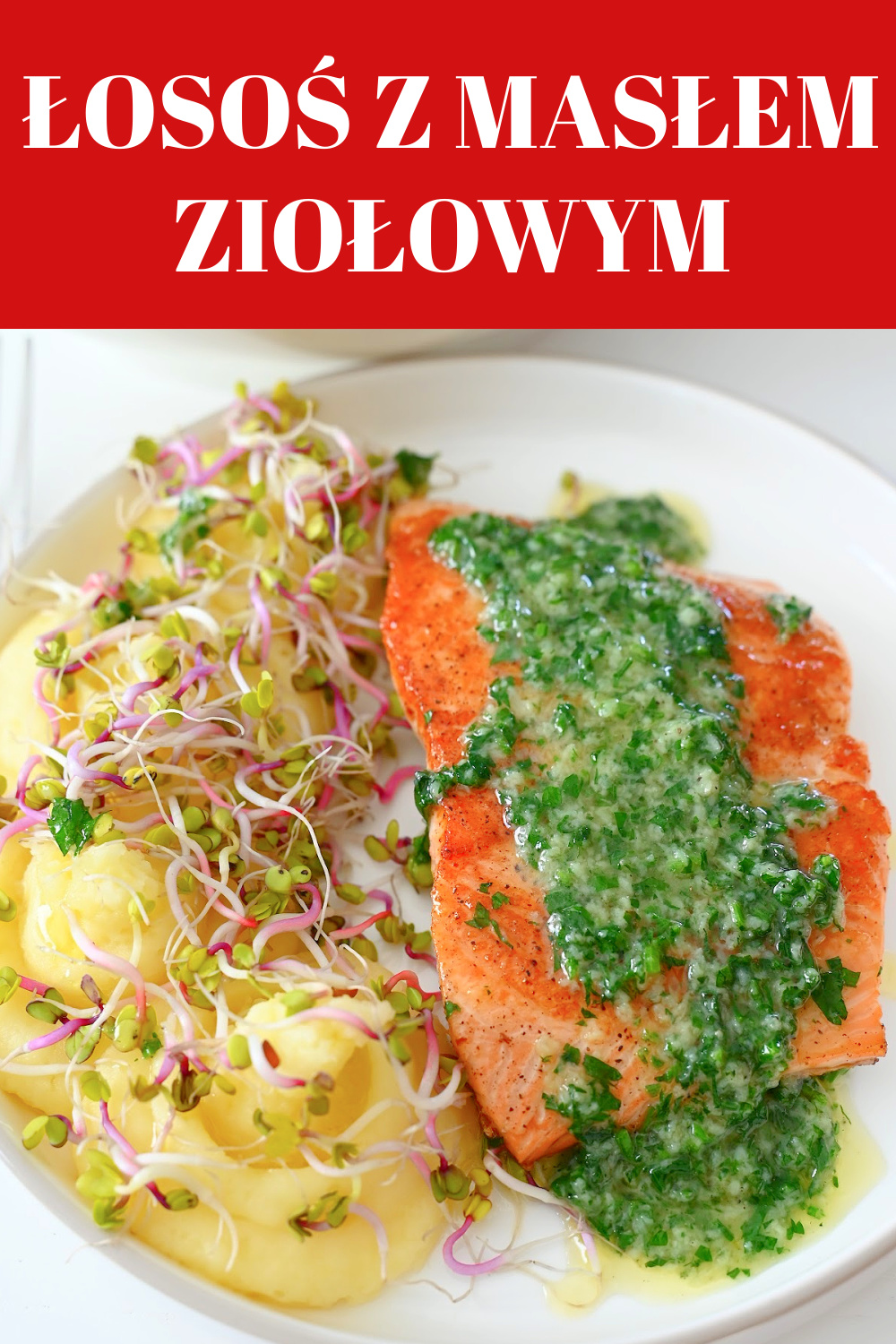 Kolaż na Pinterest z czerwonym nagłówkiem "Łosoś z masłem ziołowym" i zdjęciem gotowego dania z rybą i puree.